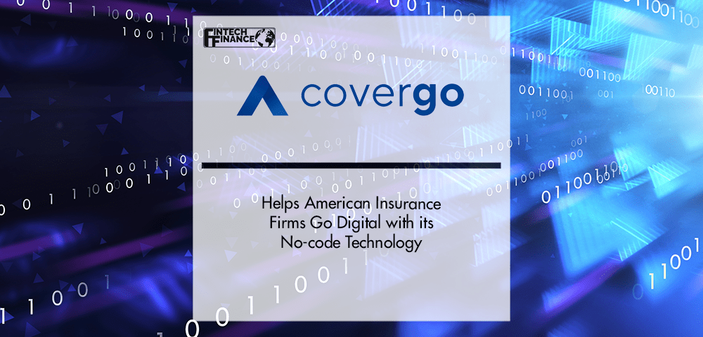 CoverGo helps American insurance firms go digital with its no-code technology | Fintech Finance