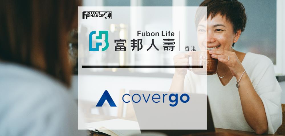Fubon Life Hong Kong launches e-Channel Amid Pandemic Powered by InsurTech CoverGo | Fintech Finance
