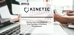 Kinetic Insurance Names Jose Cruz Regional Vice President of Business Development | Fintech Finance