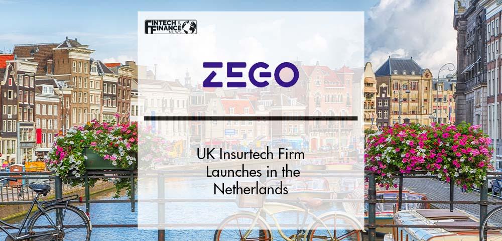 UK Insurtech Firm Zego Launches in the Netherlands | Fintech Finance