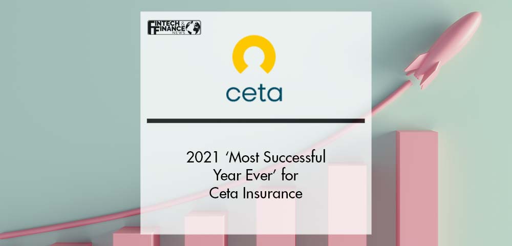 2021 ‘Most Successful Year Ever’ for Ceta Insurance | Fintech Finance