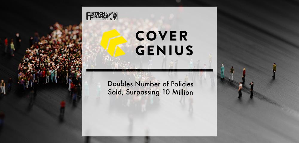 Cover Genius Doubles Number of Policies Sold, Surpassing 10 Million | Fintech Finance