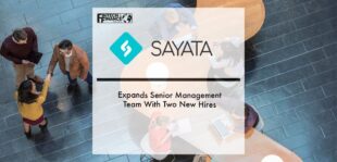 Sayata Expands Senior Management Team With Two New Hires | Fintech Finance