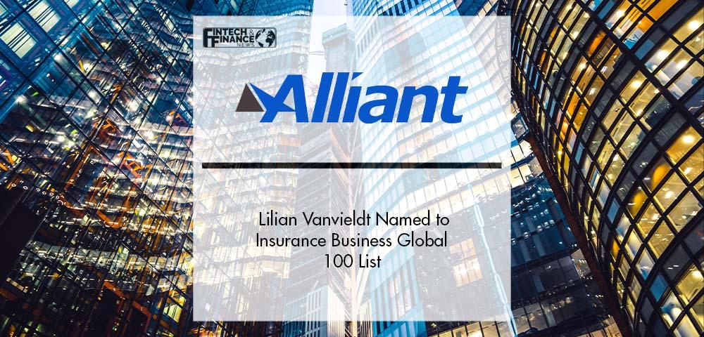 Alliant Insurance Services’ Lilian Vanvieldt Named to Insurance Business Global 100 List | Fintech Finance