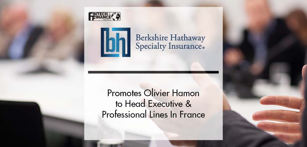 Berkshire Hathaway Specialty Insurance Promotes Olivier Hamon to Head Executive & Professional Lines In France | Fintech Finance