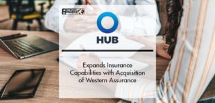 HUB International Expands Commercial and Personal Insurance Capabilities with Acquisition of Western Assurance | Fintech Finance