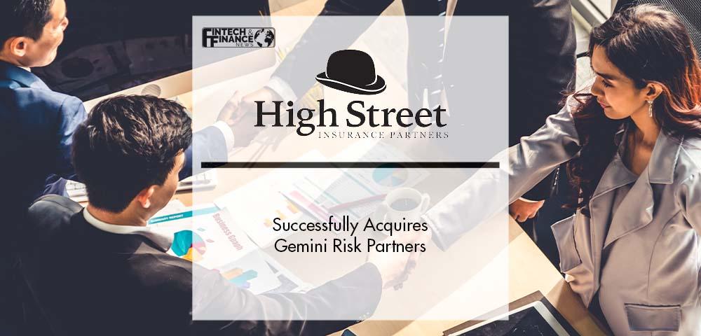 High Street Insurance Partners Successfully Acquires Gemini Risk Partners | Fintech Finance