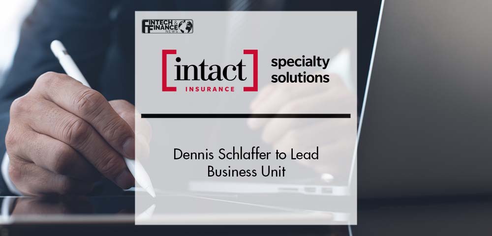 Dennis Schlaffer to Lead Intact Insurance Financial Services Business Unit | Fintech Finance