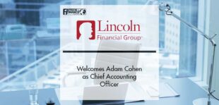 Lincoln Financial Group Welcomes Adam Cohen as Chief Accounting Officer | Fintech Finance