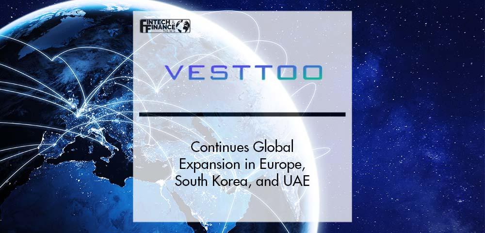 Vesttoo's Continues Global Expansion with New General Managers in Europe, South Korea, and UAE | Fintech Finance