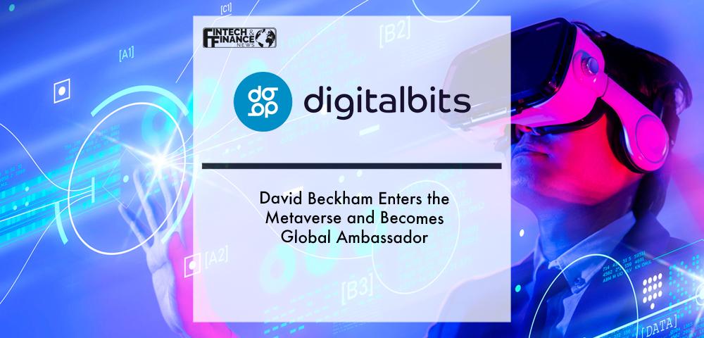 David Beckham Enters the Metaverse and Becomes Global Ambassador for DigitalBits Blockchain | Fintech Finance