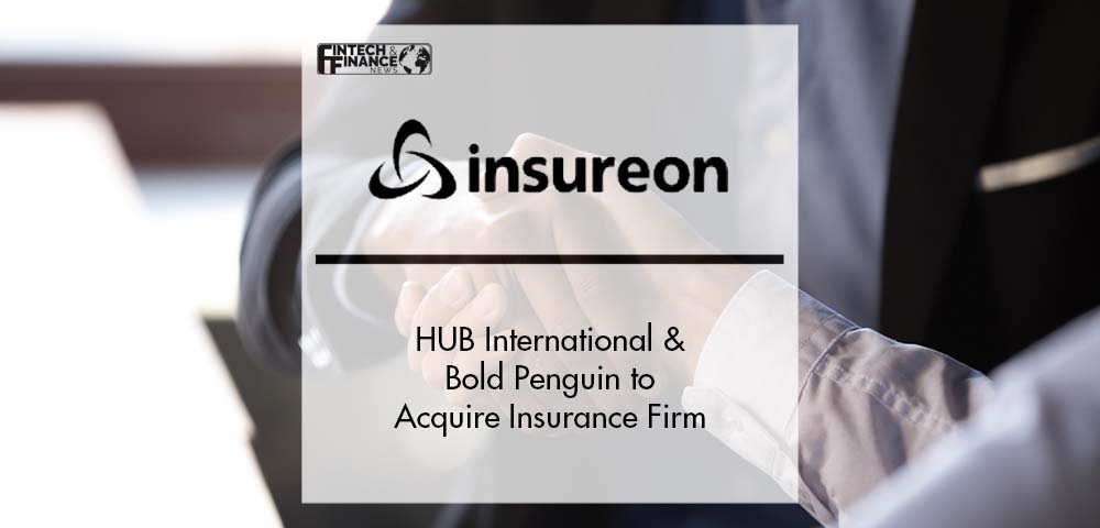HUB International and Bold Penguin to Acquire Leading Digital Small Commercial Insurance Firm Insureon | Fintech Finance