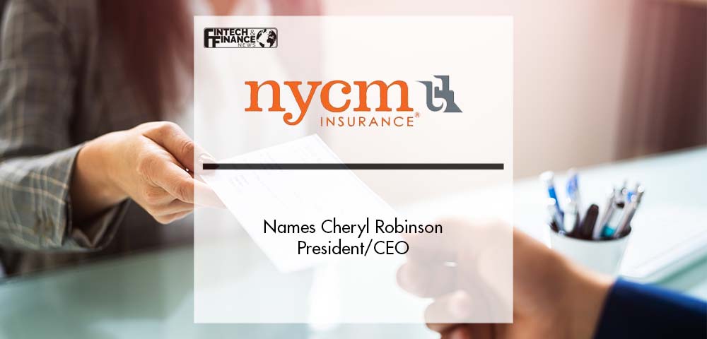 NYCM Insurance Names Cheryl Robinson President/CEO | Fintech Finance