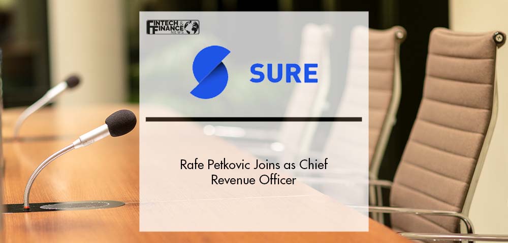 Rafe Petkovic Joins Sure as Chief Revenue Officer | Fintech Finance