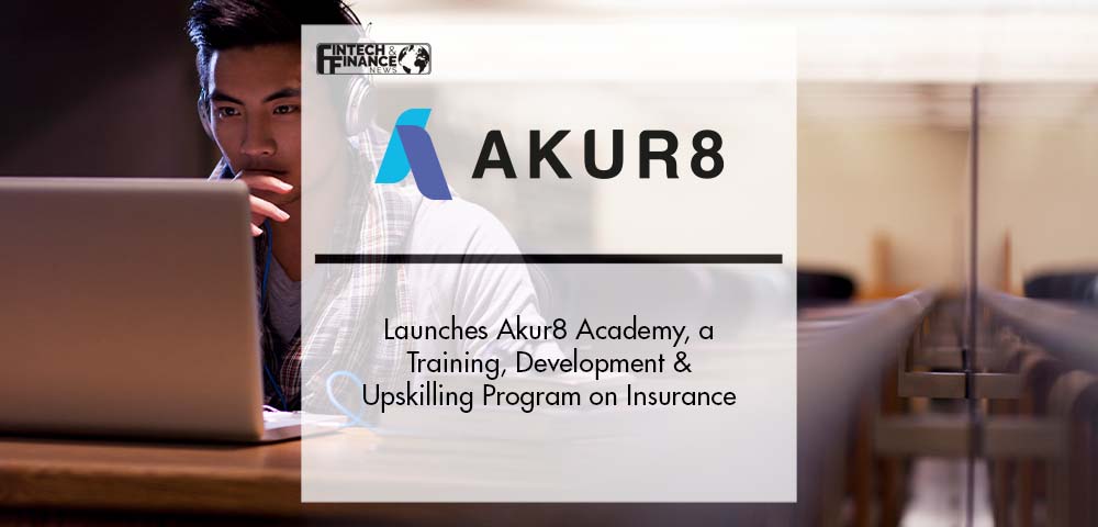 Akur8 Launches Akur8 Academy, a New Global Training, Development & Upskilling Program on Insurance | Fintech Finance
