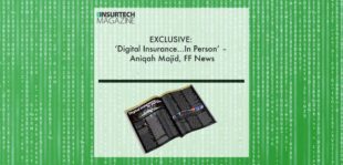 EXCLUSIVE: ‘Digital Insurance...In Person’ – Aniqah Majid, FF News in ‘The Insurtech Magazine’ | Fintech Finance