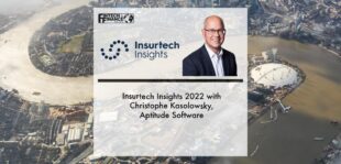 Insurtech Insights 2022 with Christophe Kasolowsky, Aptitude Software | Fintech Finance