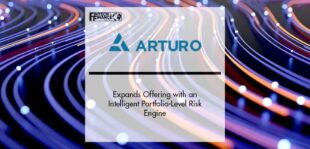 Arturo Expands Offering with an Intelligent Portfolio-Level Risk Engine | Fintech Finance