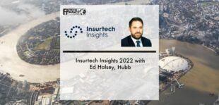 Insurtech Insights 2022 with Ed Halsey, Hubb | Fintech Finance