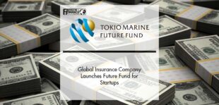 Global Insurance Company Tokio Marine Launches Tokio Marine Future Fund, a $42M CVC Arm to Support Early-Stage Startups | Fintech Finance