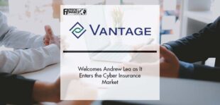 Vantage Group Welcomes Andrew Lea as It Enters the Cyber Insurance Market | Fintech Finance