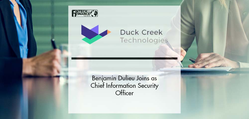 Benjamin Dulieu Joins Duck Creek as Chief Information Security Officer | Fintech Finance