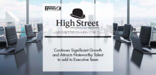 High Street Continues Significant Growth and Attracts Noteworthy Talent to add to Executive Team | Fintech Finance