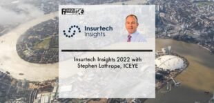 Insurtech Insights 2022 with Stephen Lathrope, ICEYE | Fintech Finance
