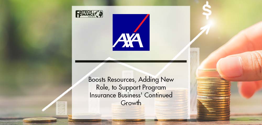 AXA XL Boosts Resources, Adding New Role, to Support Program Insurance Business' Continued Growth | Fintech Finance
