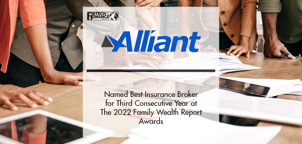 Alliant Private Client Named Best Insurance Broker for Third Consecutive Year at The 2022 Family Wealth Report Awards | Fintech Finance