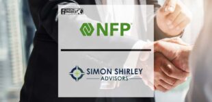 NFP Acquires Financial Advisory Firm Simon Shirley Advisors | Fintech Finance