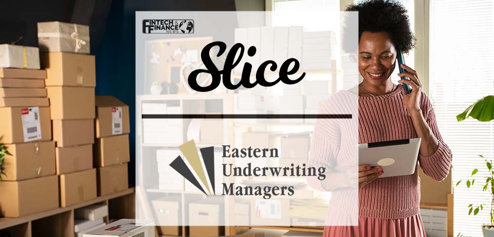 Slice and Eastern Underwriting Managers Partner to Protect Small Businesses | Fintech Finance