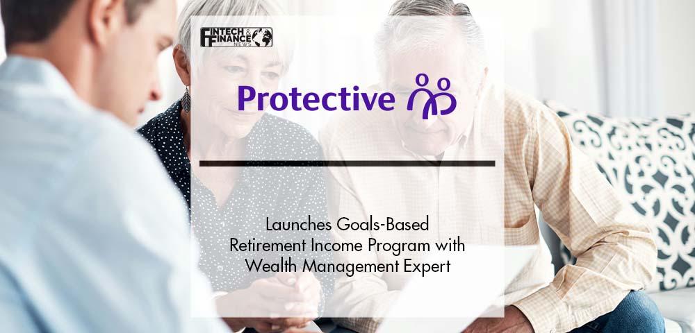 Protective Launches Goals-Based Retirement Income Program with Wealth Management Expert, Michael Finke, Ph.D. | Fintech Finance