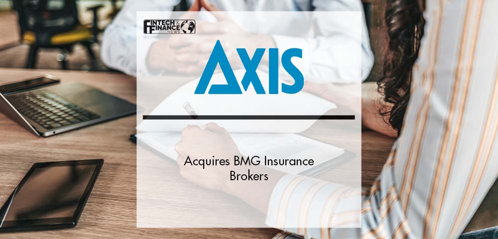 Axis Insurance Acquires BMG Insurance Brokers | Fintech Finance