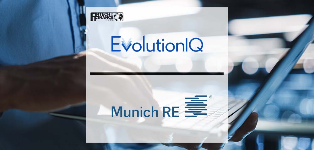 EvolutionIQ and Munich Re North America Life Partner To Expand Use of Next Generation AI-based Claims Guidance | Fintech Finance