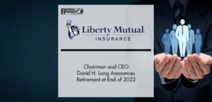 Liberty Mutual Insurance Chairman and Chief Executive Officer David H. Long Announces Retirement at End of 2022 | Fintech Finance