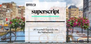 UK Insurtech Superscript Expands into the Netherlands | Fintech Finance