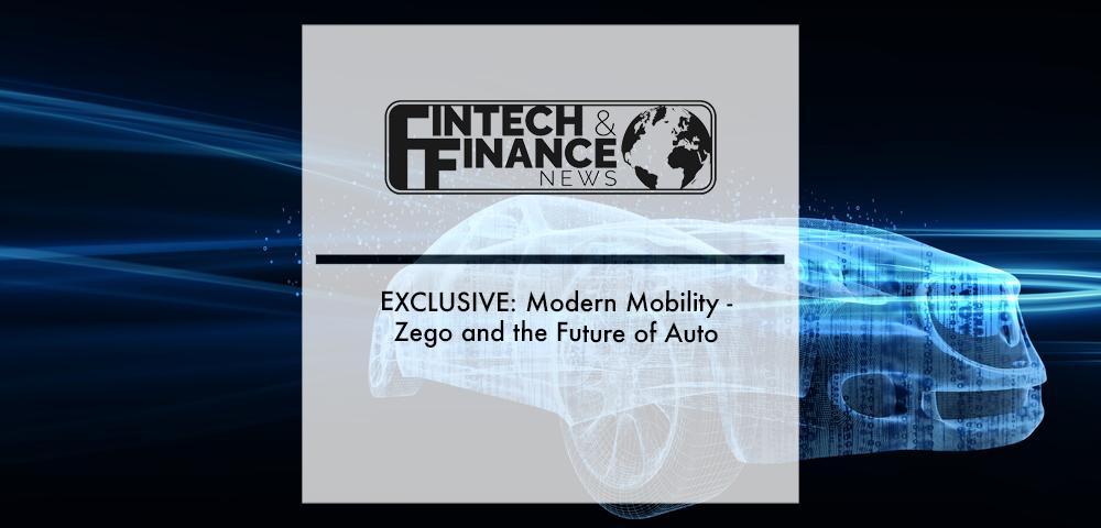 EXCLUSIVE: Modern Mobility - Zego and the Future of Auto | Fintech Finance