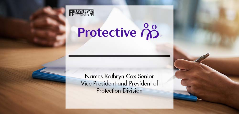 Protective Life Corporation Names Kathryn Cox Senior Vice President and President of Protection Division | Fintech Finance