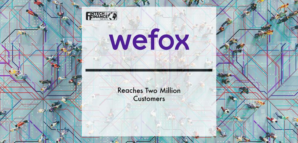 Wefox Reaches Two Million Customers | Fintech Finance