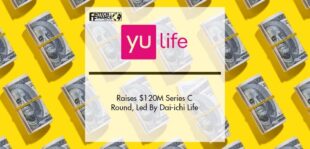 YuLife Raises $120M Series C Round, Led By Dai-ichi Life | Fintech Finance