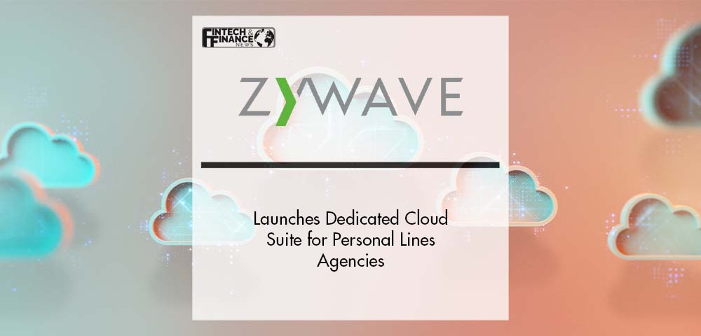 Zywave Launches Dedicated Cloud Suite for Personal Lines Agencies | Fintech Finance