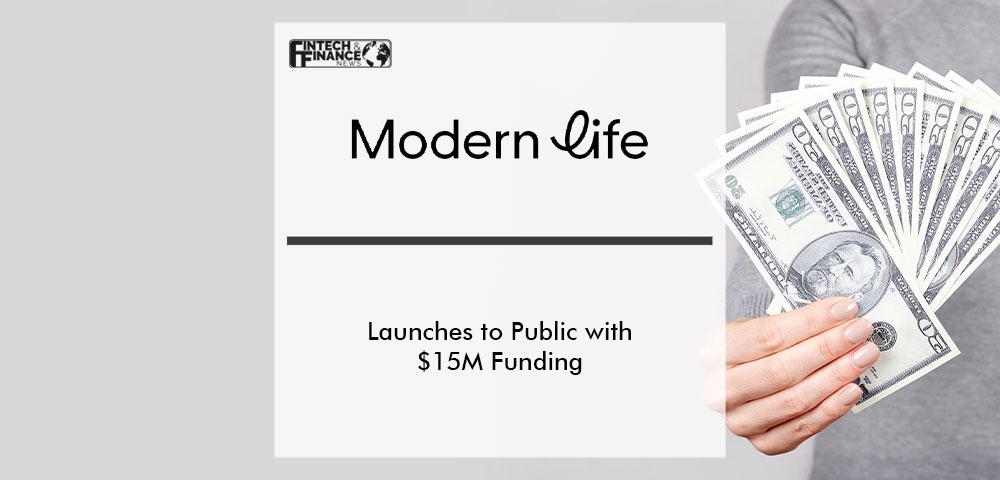 Modern Life Launches to Public with $15M Funding | Fintech Finance