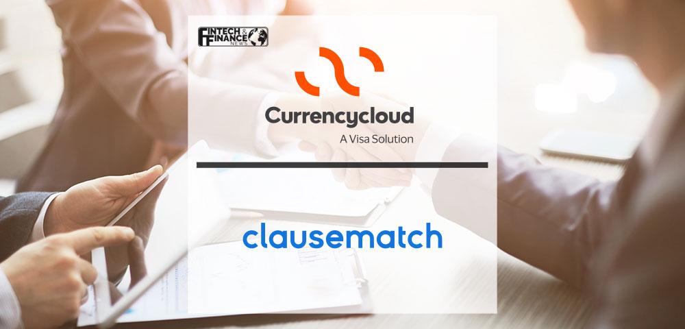 Currencycloud Teams up with Clausematch to Enable Future Growth | Fintech Finance