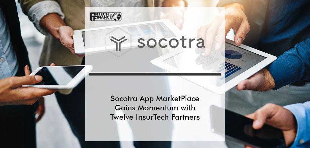 Socotra App MarketPlace Gains Momentum with Twelve InsurTech Partners | Fintech Finance
