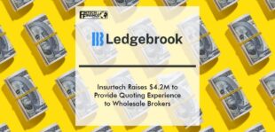 Insurtech Ledgebrook Raises $4.2M to Provide a Best-in-class Quoting Experience to Wholesale Brokers | Fintech Finance