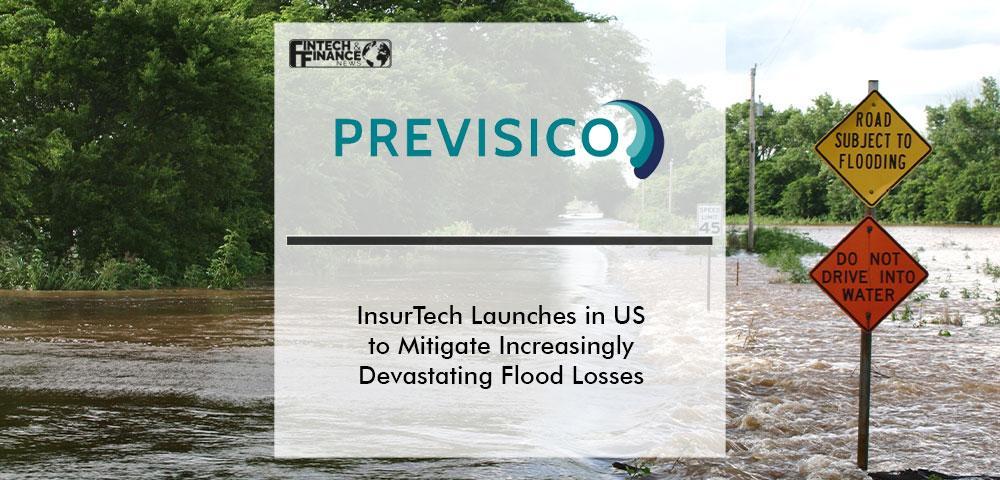 InsurTech Previsico Launches into US Market to Mitigate Increasingly Devastating Flood Losses | Fintech Finance