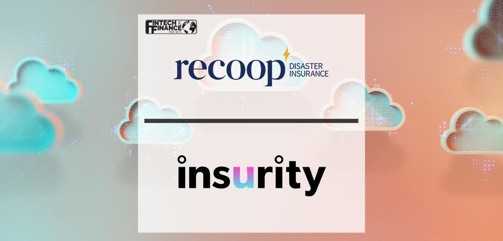 Recoop Disaster Insurance Partners with Insurity to Launch New Cloud-based Customer Platform in 39 States | Fintech Finance