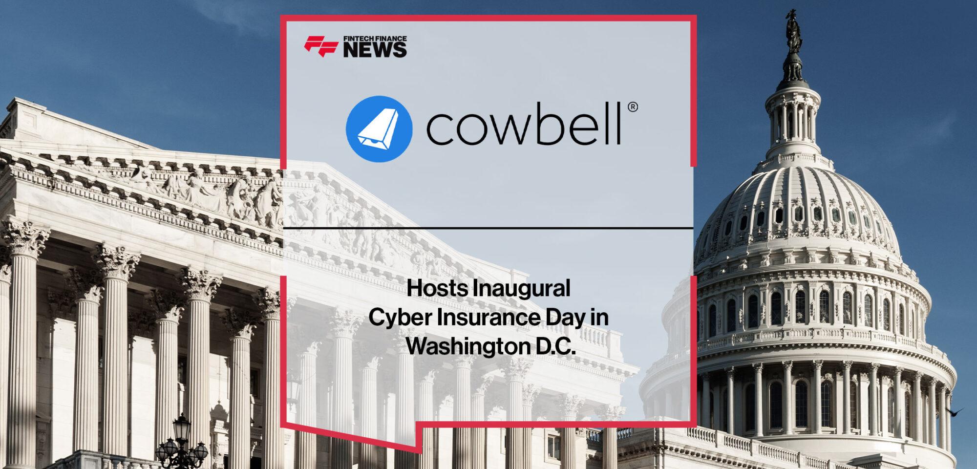 Cowbell Hosts Inaugural Cyber Insurance Day in Washington D.C. | Fintech Finance