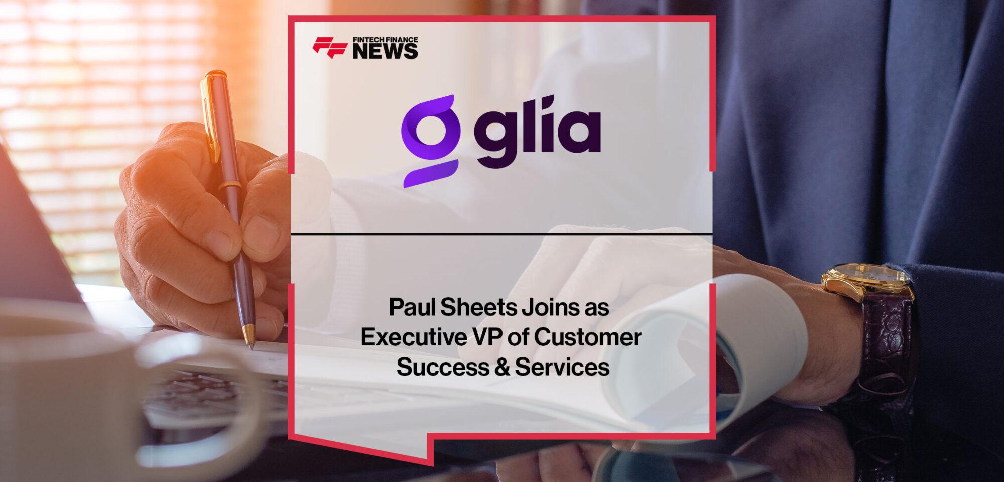 Paul Sheets Joins Glia as Executive Vice President of Customer Success and Services | Fintech Finance